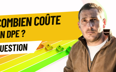 Combien coûte un DPE ? : Tout ce que vous devez savoir