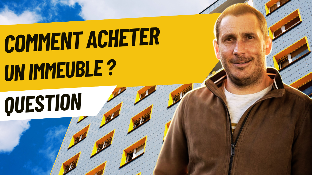 Comment acheter un immeuble ? - Meublé pas à pas