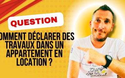 Comment Déclarer des Travaux dans un Appartement en Location ?