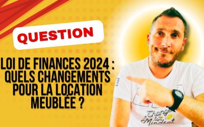Loi de Finances 2024 : Quels Changements pour la Location Meublée ?