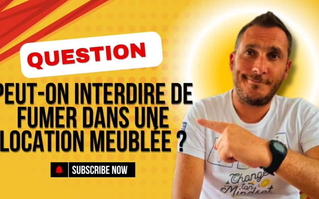 Peut-on interdire de fumer dans une location meublée ?
