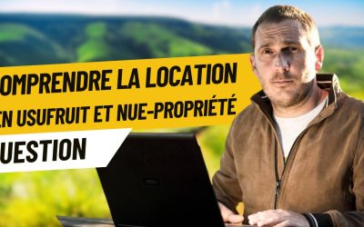 Qu’est-ce que la location en usufruit et nue-propriété ?