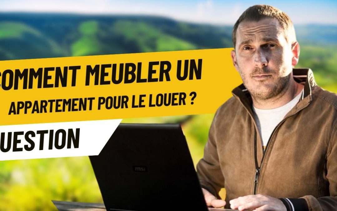 Comment meubler un appartement pour le louer ?