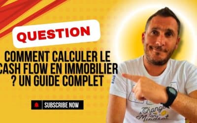 Comment Calculer le Cash Flow en Immobilier ? Un Guide Complet