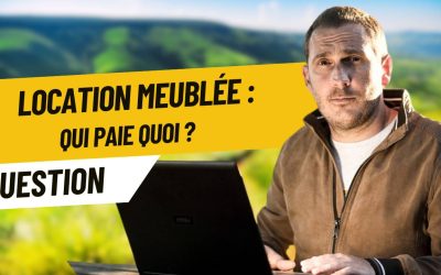 Location meublée : qui paie quoi ?