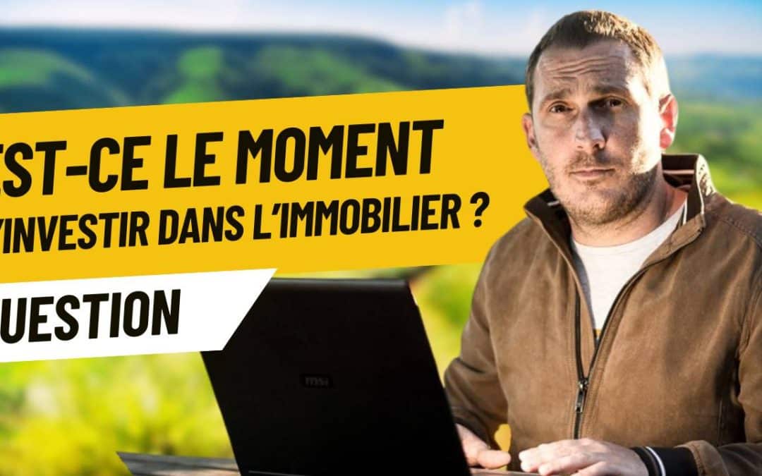 Est-ce le moment d’investir dans l’immobilier locatif ?