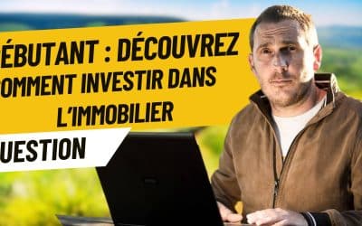 Débutants : comment investir dans l&rsquo;immobilier ?