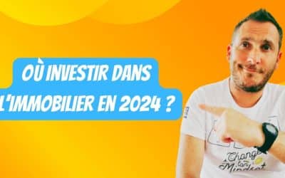 Où investir dans l’immobilier en 2024 ?