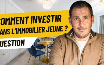 Comment investir dans l&rsquo;immobilier jeune ?