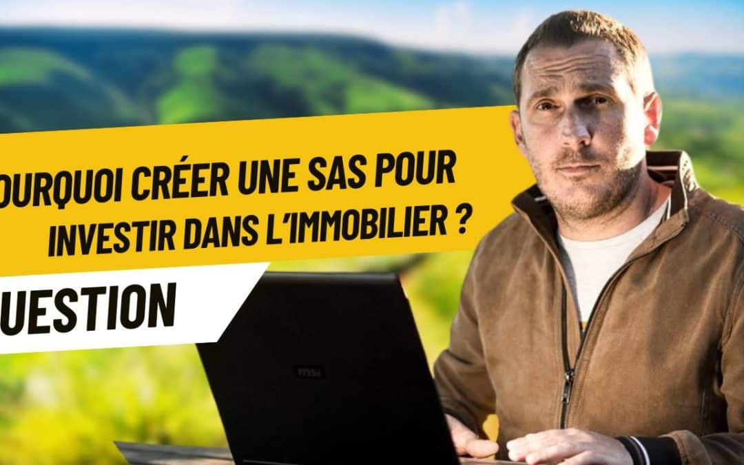 Pourquoi créer une SAS pour investir dans l&rsquo;immobilier ?